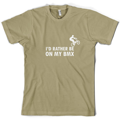 I'd Rather Be On My BMX T Shirt