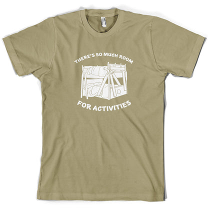 There's So Much Room For Activities T Shirt