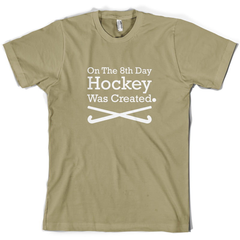 On The 8th Day Hockey Was Created T Shirt