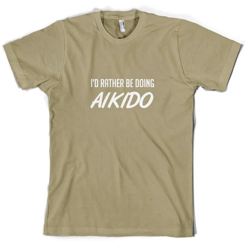 I'd Rather Be Doing Aikido T Shirt
