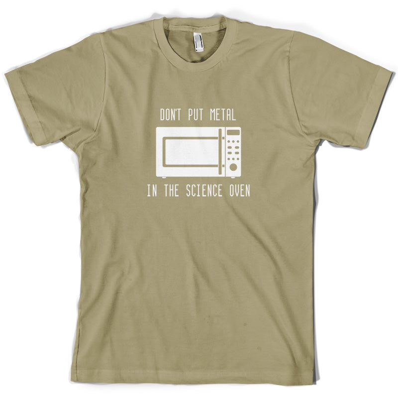 Dont Put Metal In The Science Oven T Shirt