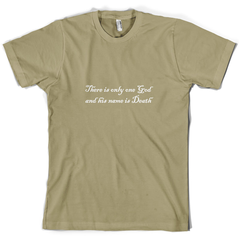 There Is Only One God And His Name Is Death T-Shirt