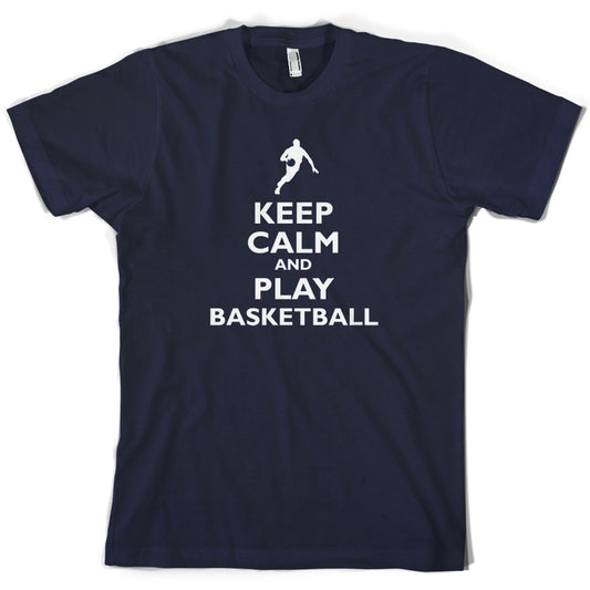 Keep Calm and Play Basketball T Shirt