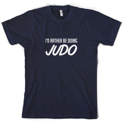 I'd Rather Be Doing Judo T Shirt