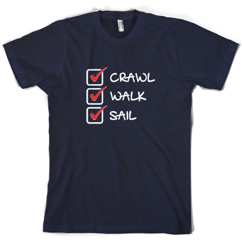 Crawl Walk Sail T Shirt