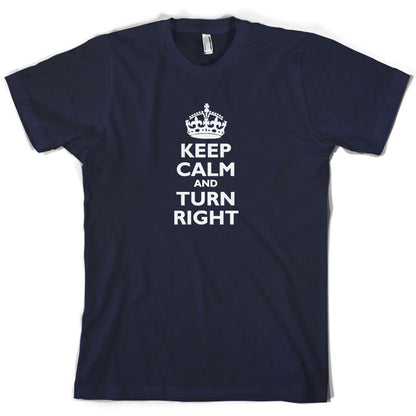 Keep Calm and Turn Right T Shirt