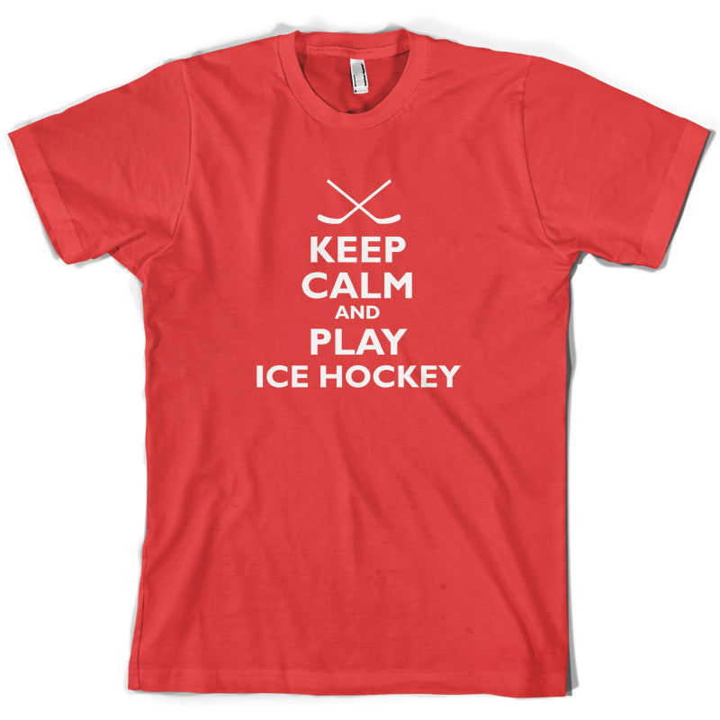 Keep Calm and Play Ice Hockey T Shirt