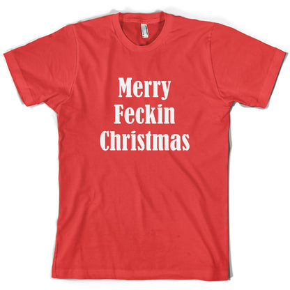 Merry Feckin Christmas T Shirt