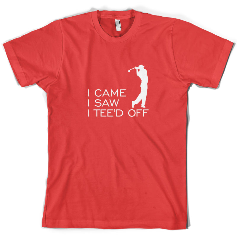 I Came I Saw I Tee'd Off T Shirt