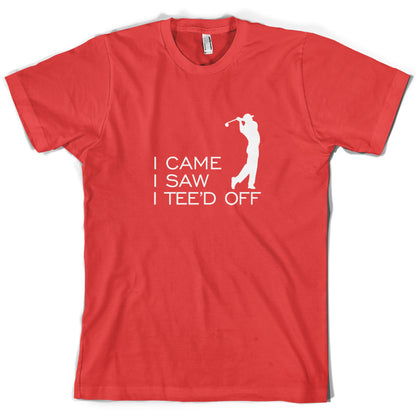 I Came I Saw I Tee'd Off T Shirt
