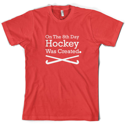 On The 8th Day Hockey Was Created T Shirt