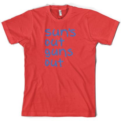 Suns Out Guns Out T Shirt