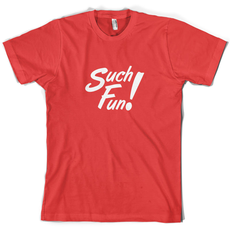 Such Fun T Shirt