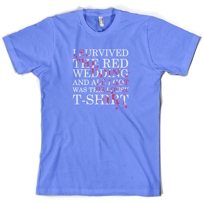 I Survived The Red Wedding And All I Got Was This T-Shirt T Shirt