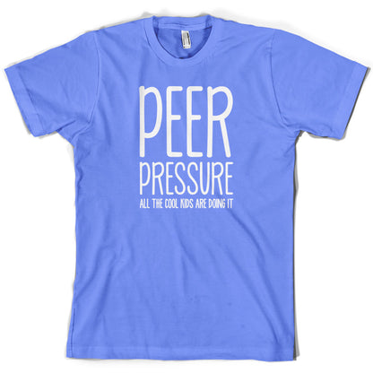 Peer Pressure All The Cool Kids Are Doing It T Shirt