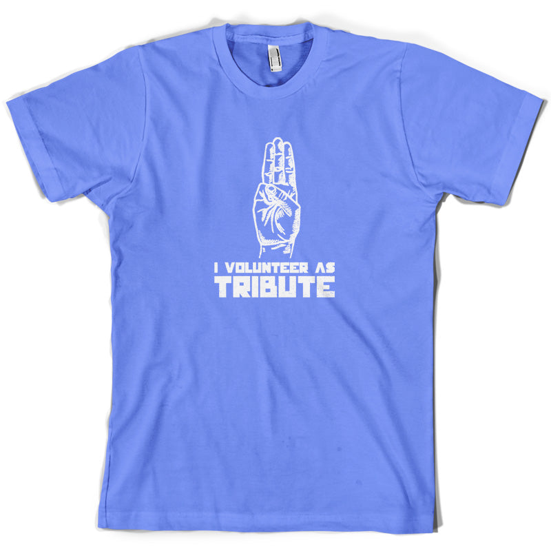 I Volunteer As Tribute T Shirt