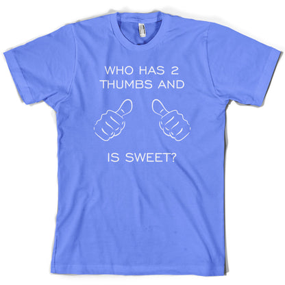Who Has 2 Thumbs And Is Sweet T Shirt