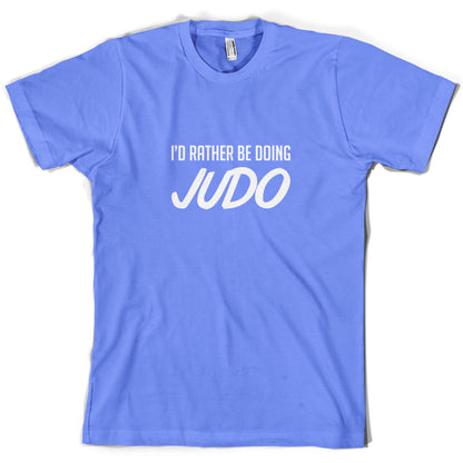 I'd Rather Be Doing Judo T Shirt