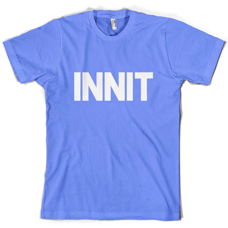 Innit T Shirt