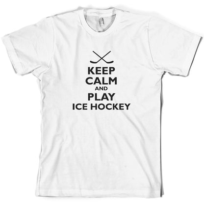 Keep Calm and Play Ice Hockey T Shirt