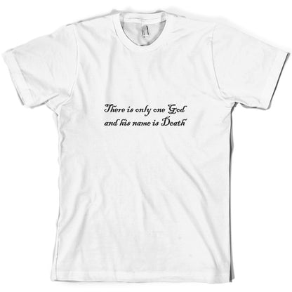 There Is Only One God And His Name Is Death T-Shirt