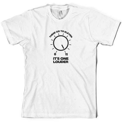 These Go To Eleven It's One Louder T Shirt