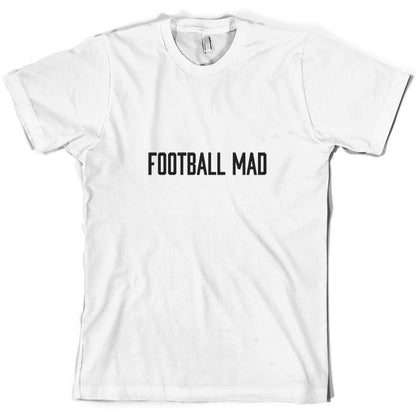 Football Mad T Shirt