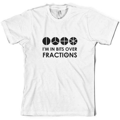 I'm In Bits Over Fractions T Shirt