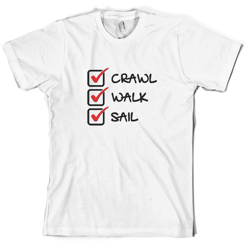 Crawl Walk Sail T Shirt