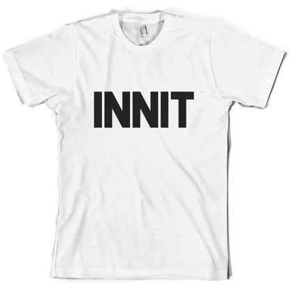 Innit T Shirt