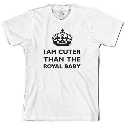 I Am Cuter Than The Royal Baby T Shirt