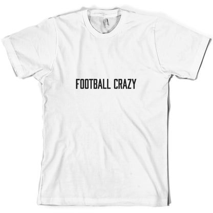 Football Crazy T Shirt
