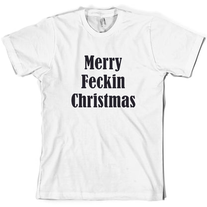Merry Feckin Christmas T Shirt
