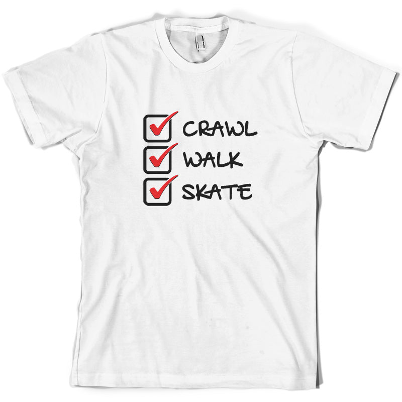 Crawl Walk Skate T Shirt