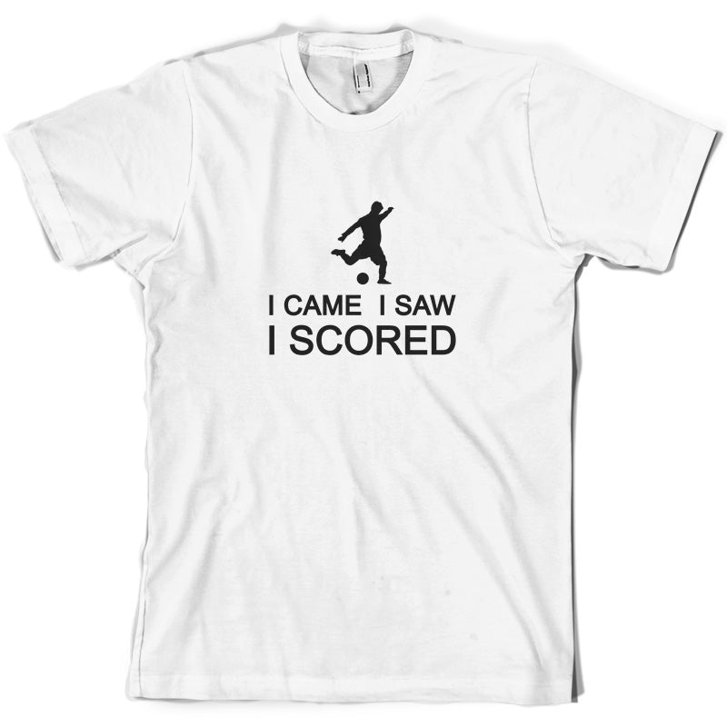 I Came I Saw I Scored T Shirt