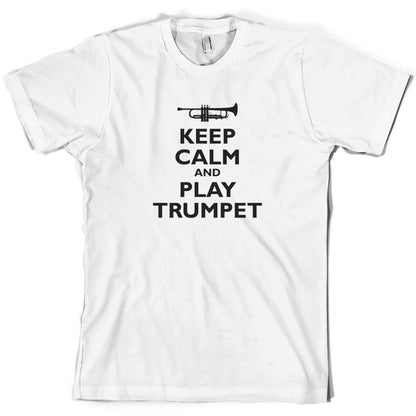 Keep Calm and Play Trumpet T Shirt