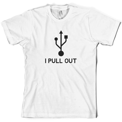 USB - I Pull Out T Shirt