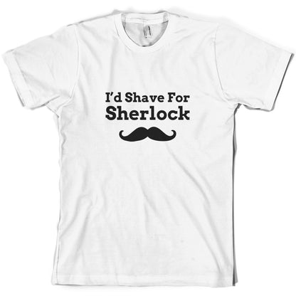 I'd Shave For Sherlock T Shirt