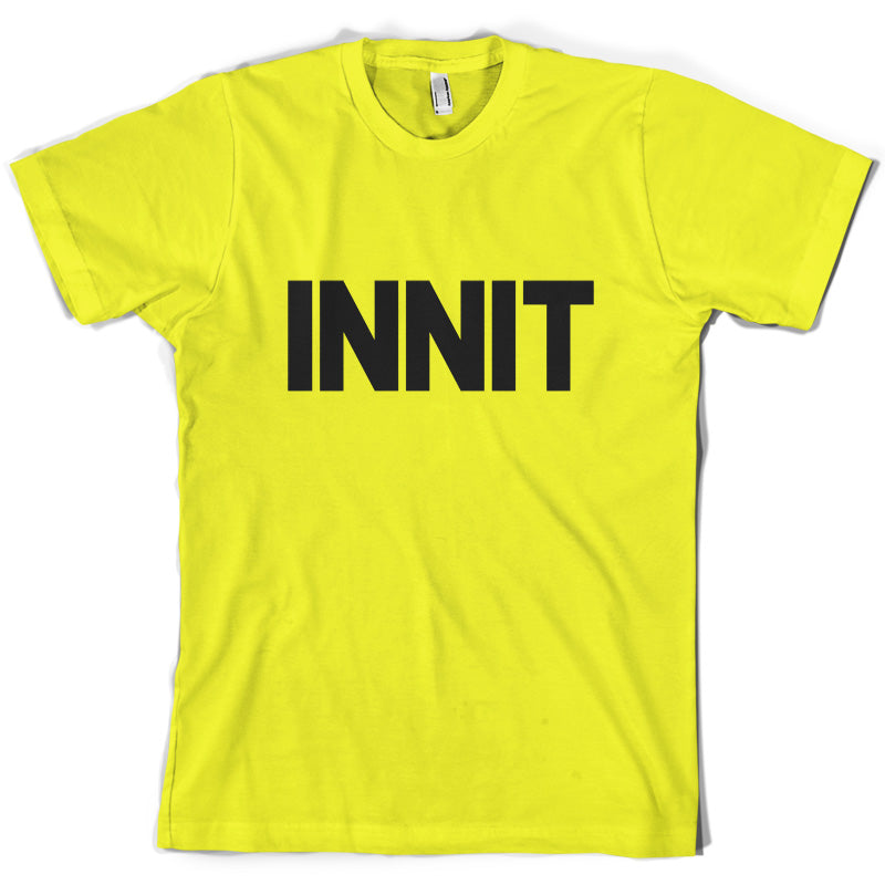 Innit T Shirt