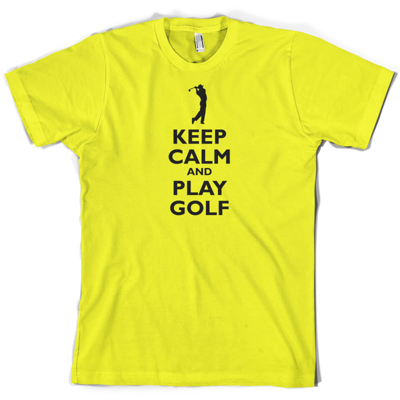 Keep Calm and Play Golf T Shirt