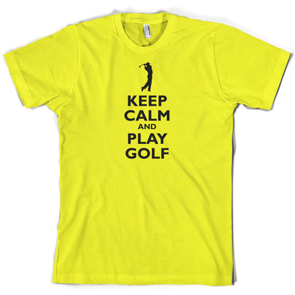 Keep Calm and Play Golf T Shirt