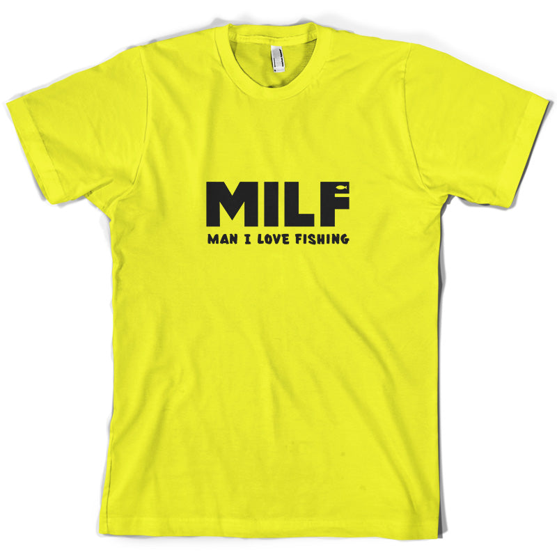 MILF Man I Love Fishing T Shirt
