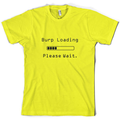 Burp Loading Please Wait T Shirt