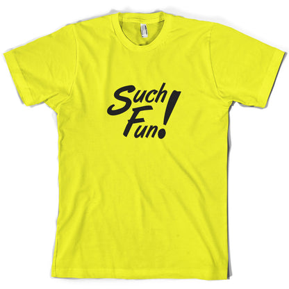 Such Fun T Shirt