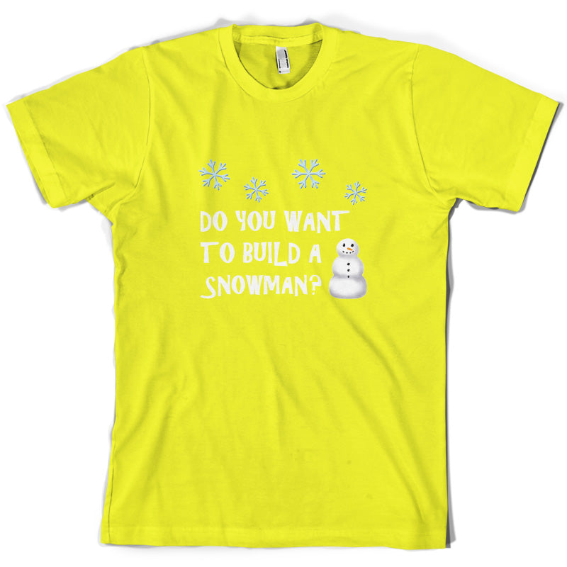 Do You Want To Build A Snowman T Shirt