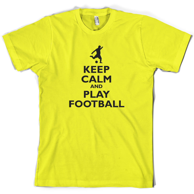 Keep Calm and Play Football T Shirt
