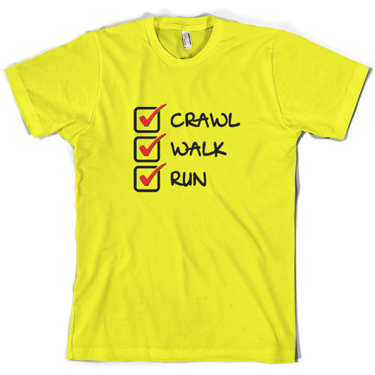 Crawl Walk Run T Shirt