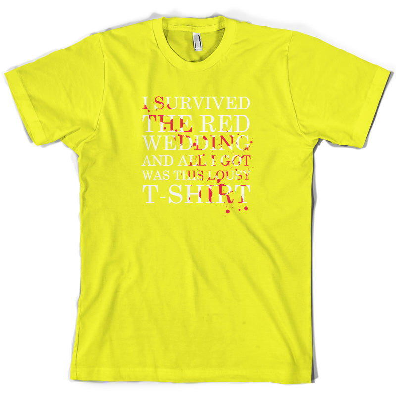 I Survived The Red Wedding And All I Got Was This T-Shirt T Shirt
