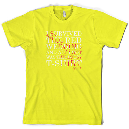 I Survived The Red Wedding And All I Got Was This T-Shirt T Shirt