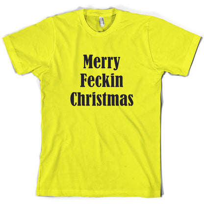 Merry Feckin Christmas T Shirt